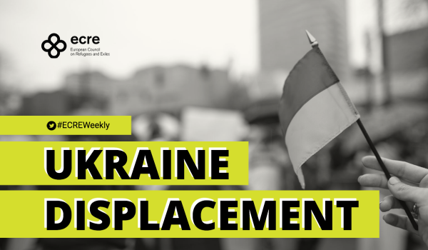Ukraine Displacement: Over 6.8 Million Refugees, Heightened Risk for Women and Girls, Updated Information Sheet and Revised ECRE Advocacy Messages to the EU