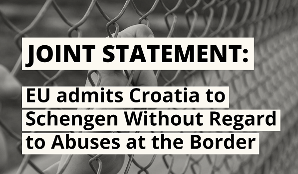 Joint Statement: EU admits Croatia to Schengen Without Regard to Abuses at the Border