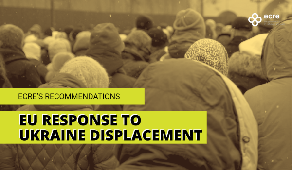 ECRE Recommendations: The EU’s Response to Displacement from Ukraine