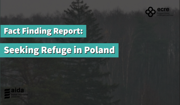 ECRE Fact-Finding Report: Seeking Refuge in Poland: Access to Asylum and Reception Conditions for Asylum Seekers