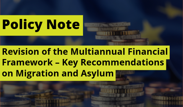 ECRE and PICUM Policy Note: Revision of the Multiannual Financial Framework – Key Recommendations on Migration and Asylum