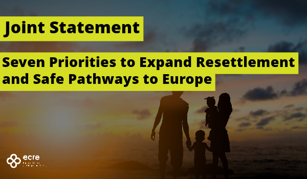 Joint Statement: Seven Priorities to Expand Resettlement and Safe Pathways to Europe
