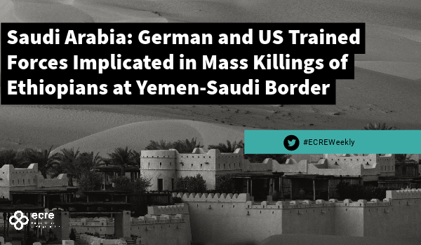 Saudi Arabia: German and US Trained Forces Implicated in Mass Killings of Ethiopians at Yemen-Saudi Border