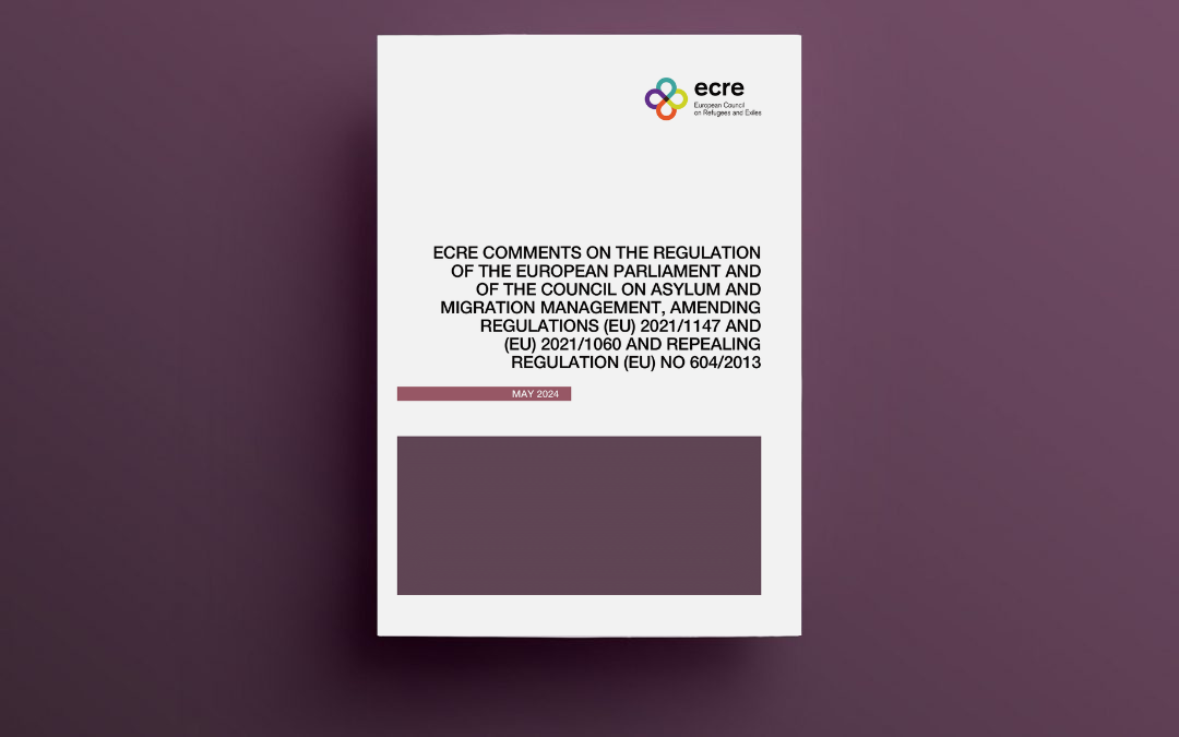 ECRE Comments Paper: Regulation on Asylum and Migration Management
