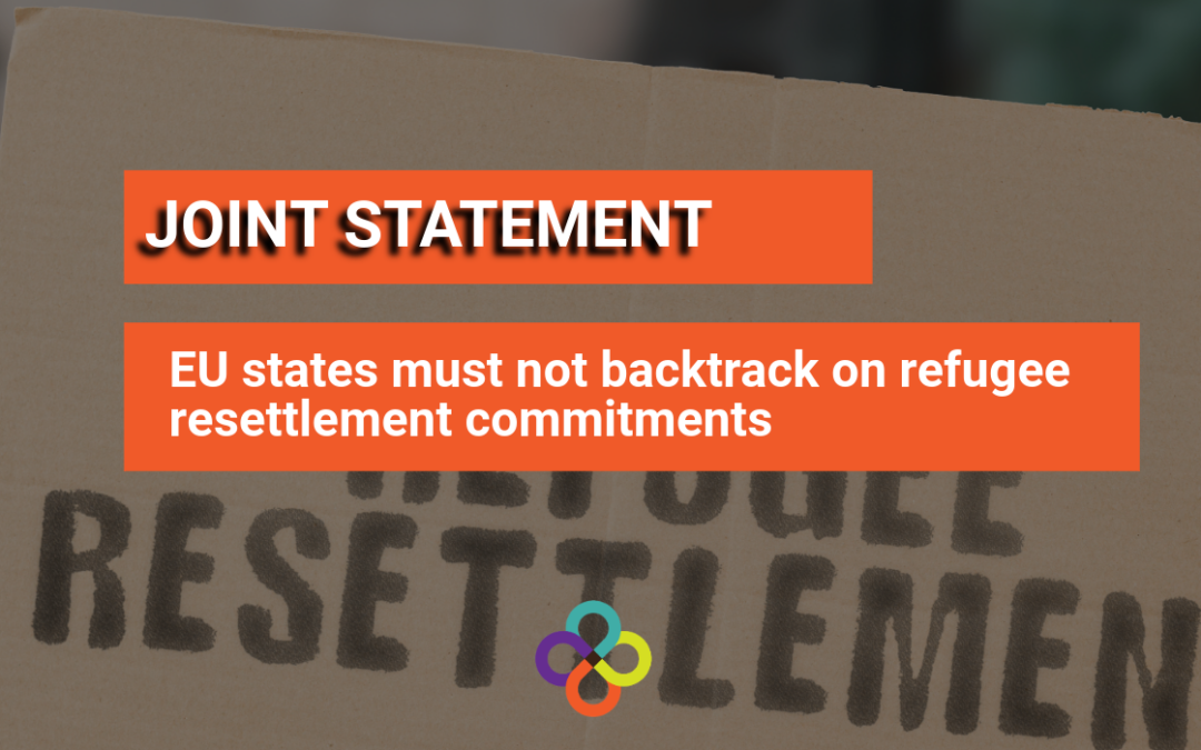 Joint statement: EU states must not backtrack on refugee resettlement commitments