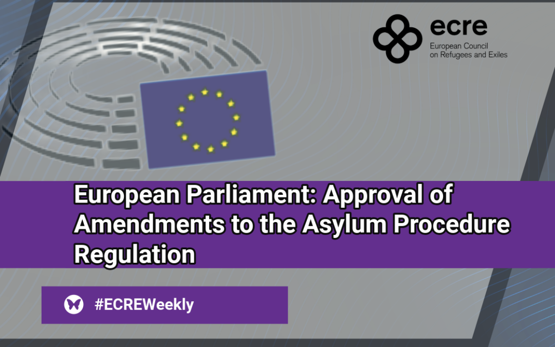 European Parliament: Approval of Amendments to the Asylum Procedure Regulation